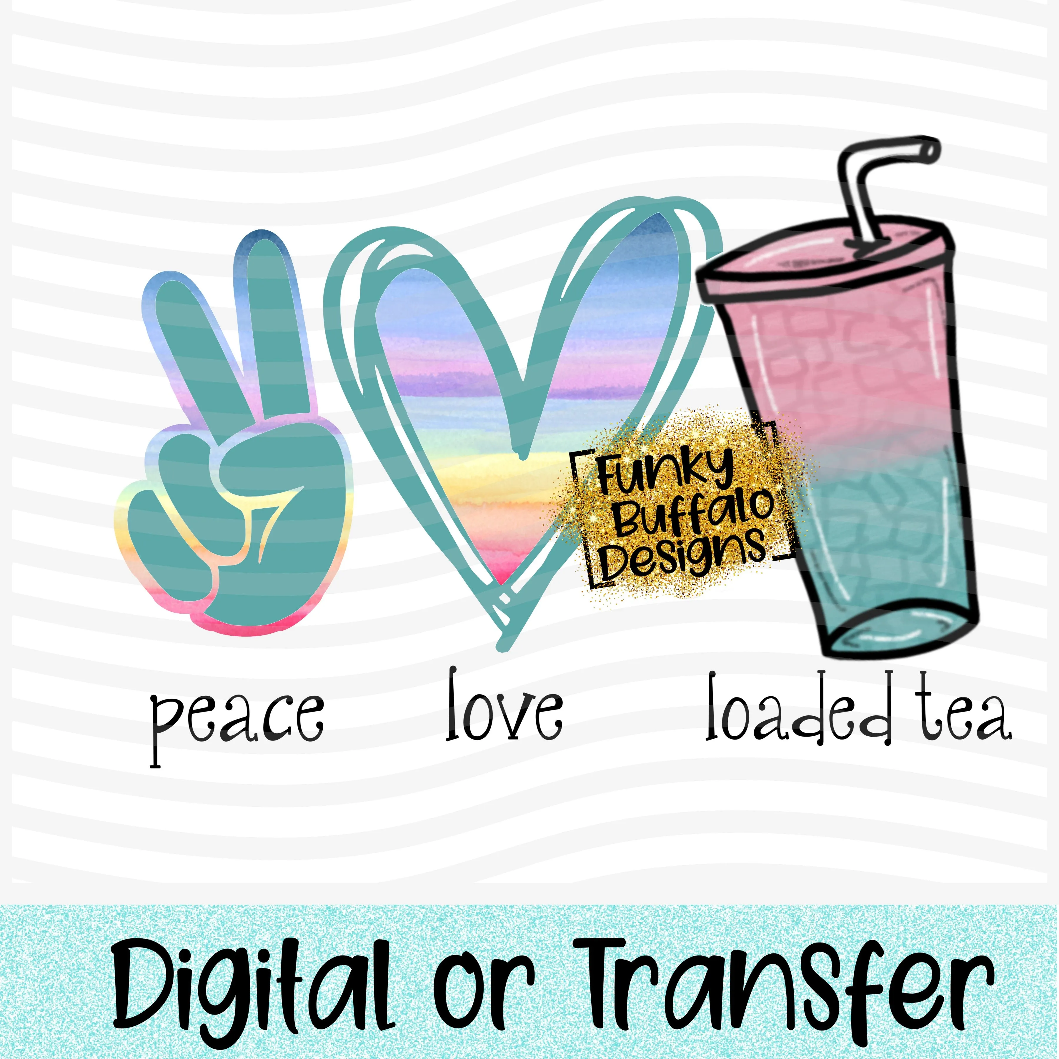 Peace Love Loaded Tea (pink)
