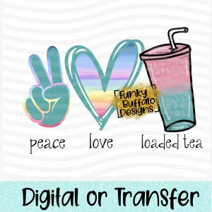 Peace Love Loaded Tea (pink)